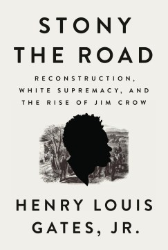 Cover of Stony the Road: Reconstruction, White Supremacy, and the Rise of 