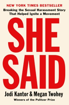 Cover of She Said: Breaking the Sexual Harassment Story That Helped Ignite a Movement