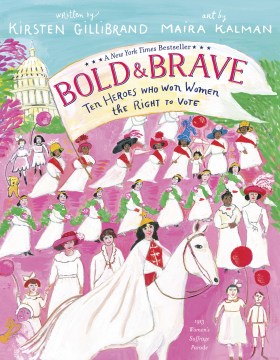 Cover of Bold & Brave: Ten Heroes Who Won Women the Right to Vote