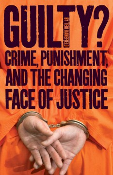 Cover of Guilty?: Crime, Punishment, and the Changing Face of Justice