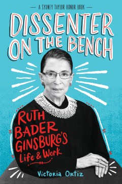 Cover of Dissenter on the Bench: Ruth Bader Ginsburg's Life & Work