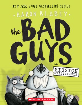 Cover of The Bad Guys in Mission unpluckable
