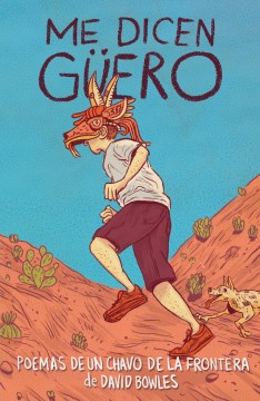 Cover of Me dicen Güero: Poemas de un chavo de la frontera