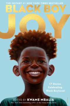 Cover of Black Boy Joy: 17 Stories Celebrating Black Boyhood