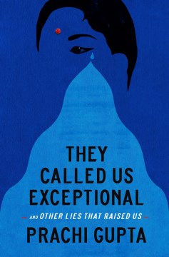 Cover of They called us exceptional : and other lies that raised us
