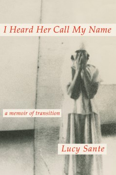 Cover of I heard her call my name : a memoir of transition