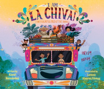 Cover of I Am La Chiva!: The Colorful Bus of the Andes 