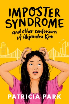 Cover of Imposter Syndrome and Other Confessions of Alejandra Kim