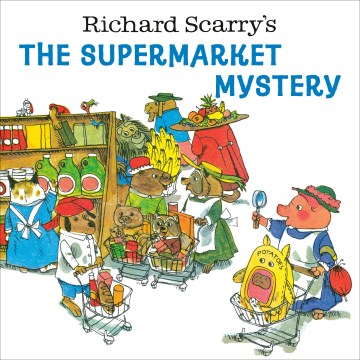 Cover of Richard Scarry's The supermarket mystery