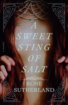 Cover of A sweet sting of salt : a novel
