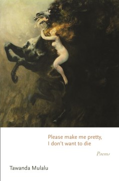 Cover of Please Make Me Pretty, I Don't Want To Die