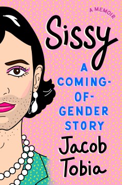 Cover of Sissy: A Coming-of-Gender Story 