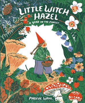 Cover of Little Witch Hazel: A Year in the Forest