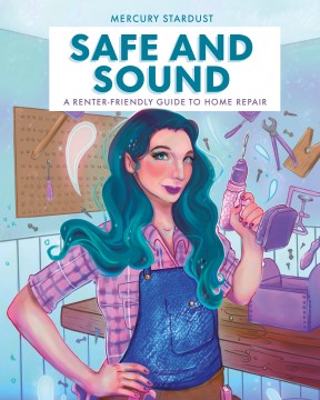 Cover of Safe and Sound: A Renter-Friendly Guide to Home Repair