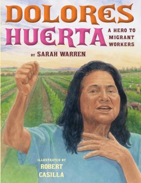 Cover of Dolores Huerta: A Hero to Migrant Workers