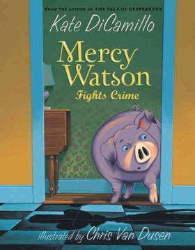 Cover of Mercy Watson fights crime