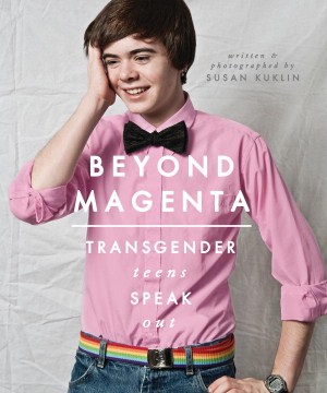 Cover of Beyond Magenta: Transgender Teens Speak Out