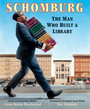 Cover of Schomburg: The Man Who Built a Library