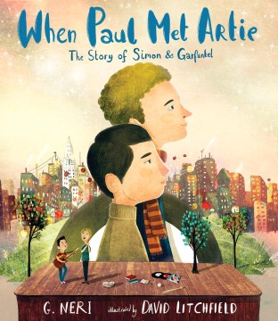 Cover of When Paul Met Artie: The Story of Simon and Garfunkel