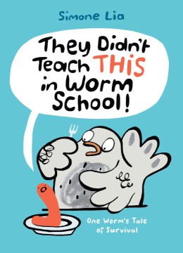 Cover of They Didn't Teach THiS in Worm School!