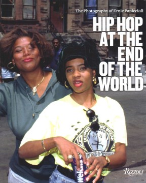 Cover of Hip Hop at the End of the World: The Photography of Ernie Panicci