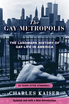 Cover of The Gay Metropolis: The Landmark History of Gay Life in America