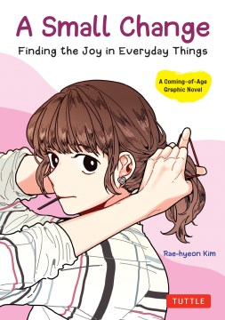 Cover of A small change : finding the joy in everyday things