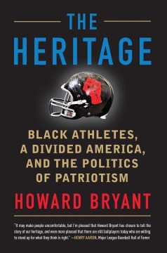 Cover of The Heritage: Black Athletes...and the Politics of Patriotism 