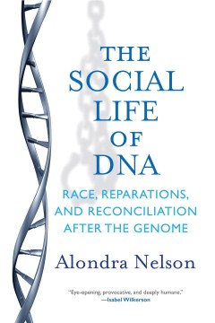 Cover of The Social Life of DNA: Race, Reparations, and Reconciliation Aft