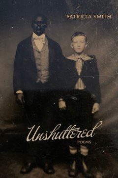 Cover of Unshuttered: Poems
