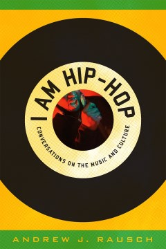 Cover of I Am Hip-Hop: Conversations on the Music and Culture