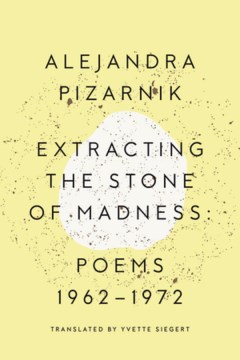 Cover of Extracting the Stone of Madness: Poems 1962-1972