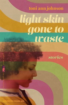 Cover of Light skin gone to waste : stories