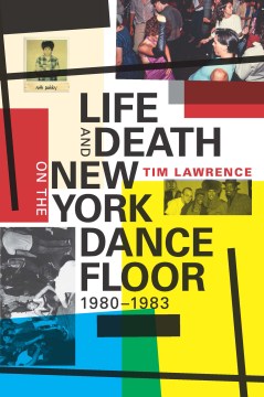 Cover of Life and Death on the New York Dance Floor, 1980–1983