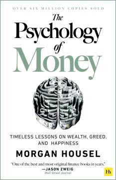 Cover of The psychology of money : timeless lessons on wealth, greed, and happiness