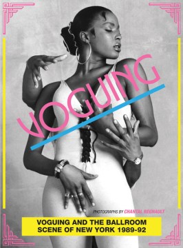 Cover of Voguing and the House Ballroom Scene of New York City 1989–92