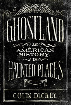Cover of Ghostland: An American History in Haunted Places