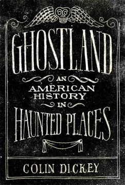 Ghostland: An American History in Haunted Places cover