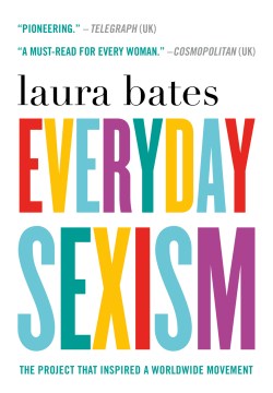 Cover of Everyday Sexism: The Project That Inspired a Worldwide Movement