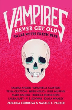 Cover of Vampires Never Get Old: Tales with Fresh Bite