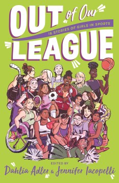 Cover of Out of our league : 16 stories of girls in sports