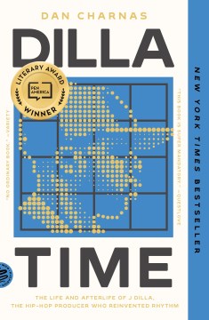 Cover of Dilla Time: The Life and Afterlife of J Dilla, the Hip-Hop Produc