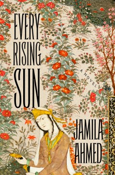 Cover of Every rising sun : a novel