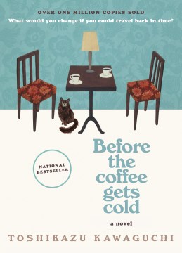 Cover of Before the coffee gets cold : a novel