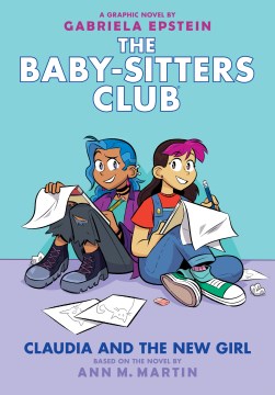Cover of The Baby-sitters Club. 9, Claudia and the new girl : a graphic novel