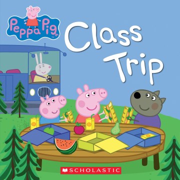 Cover of Peppa Pig. Class trip.