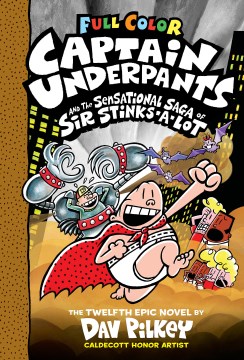 Cover of Captain Underpants and the sensational saga of Sir Stinks-a-Lot : the twelfth epic novel