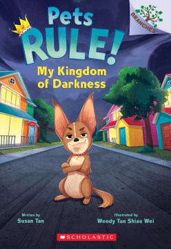 Cover of Pets Rule!: My Kingdom of Darkness