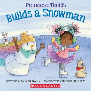 Cover of Princess Truly builds a snowman