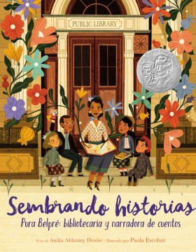 Cover of Sembrando Historias: Pura Belpre; blibliotecaria y narradora de cuentos